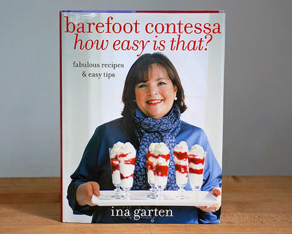 Barefoot Contessa How Easy Is That? (Autographed by Ina Garten) Barefoot Contessa Random House