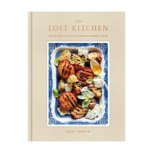 The Lost Kitchen: Recipes and a Good Life Found in Freedom, Maine