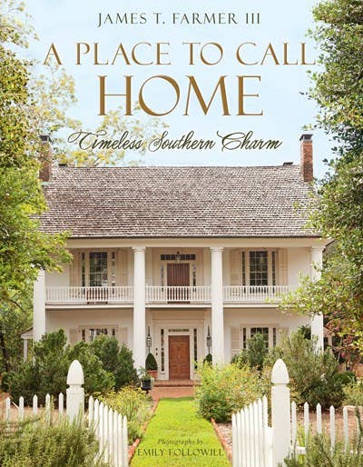 A Place to Call Home: Timeless Southern Charm Gibbs Smith