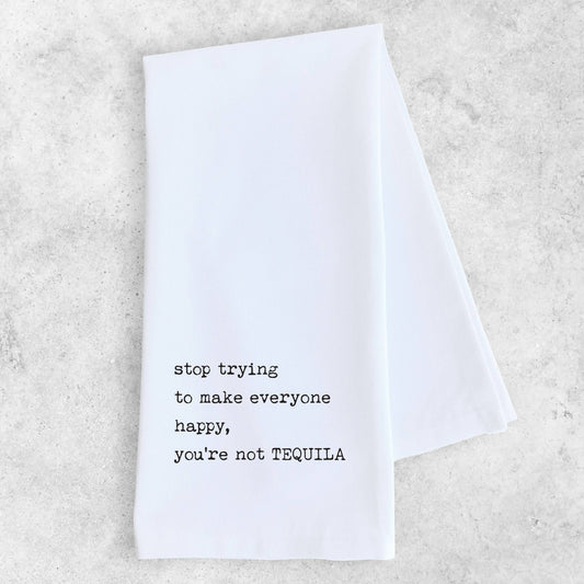 You’re Not Tequila - Tea Towel DEV D + CO.